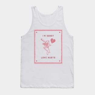 im sorry love hurts Tank Top